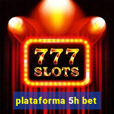 plataforma 5h bet